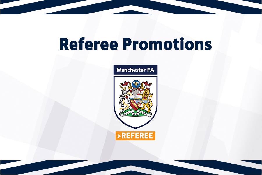 Referee Promotions Confirmed Manchester FA