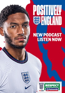 Positively England podcast with Joe Gomez