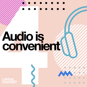 Capital Content Podcast 4